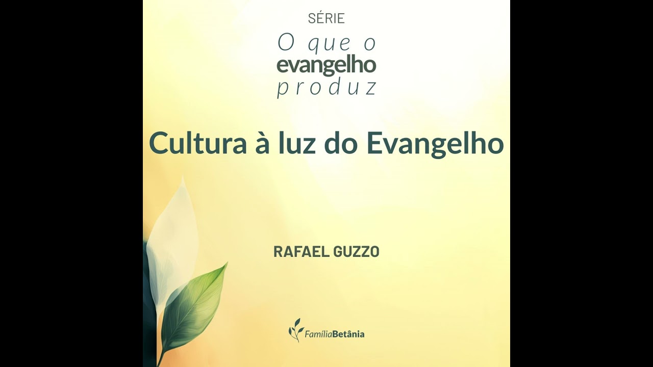 Cultura à luz do evangelho - Rafael Guzzo