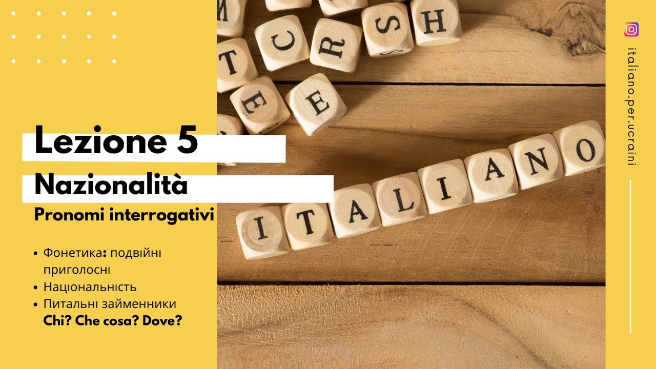 L'italiano A0  Lezione 5  Національності  Питальні займенники  Подвійні приголосні