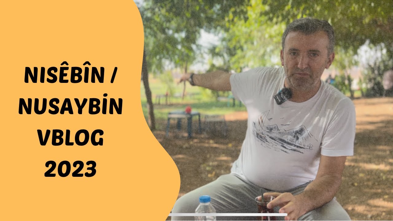 Nisêbîn / Nusaybin Vblog 2023