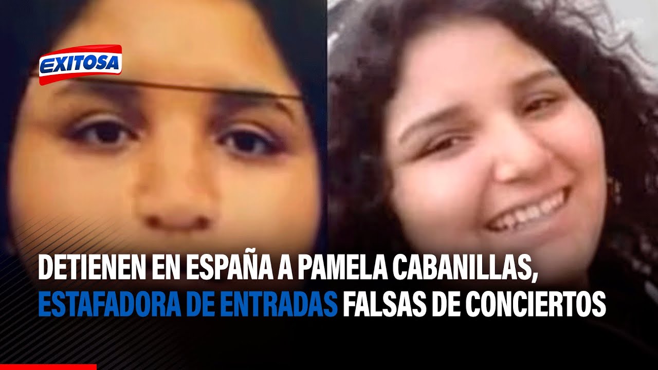 🔴🔵Detienen en España a Pamela Cabanillas, estafadora de entradas falsas de conciertos