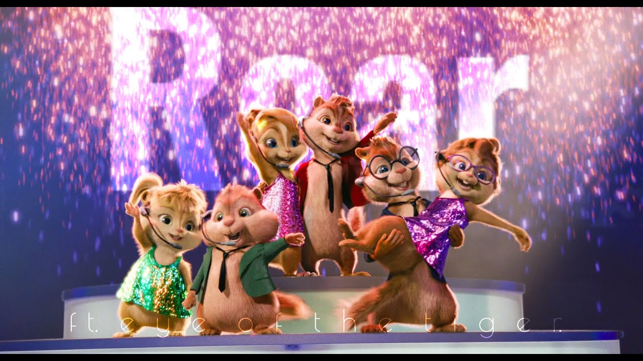 Chipmunks and Chipettes - Roar/ Eye of the Tiger