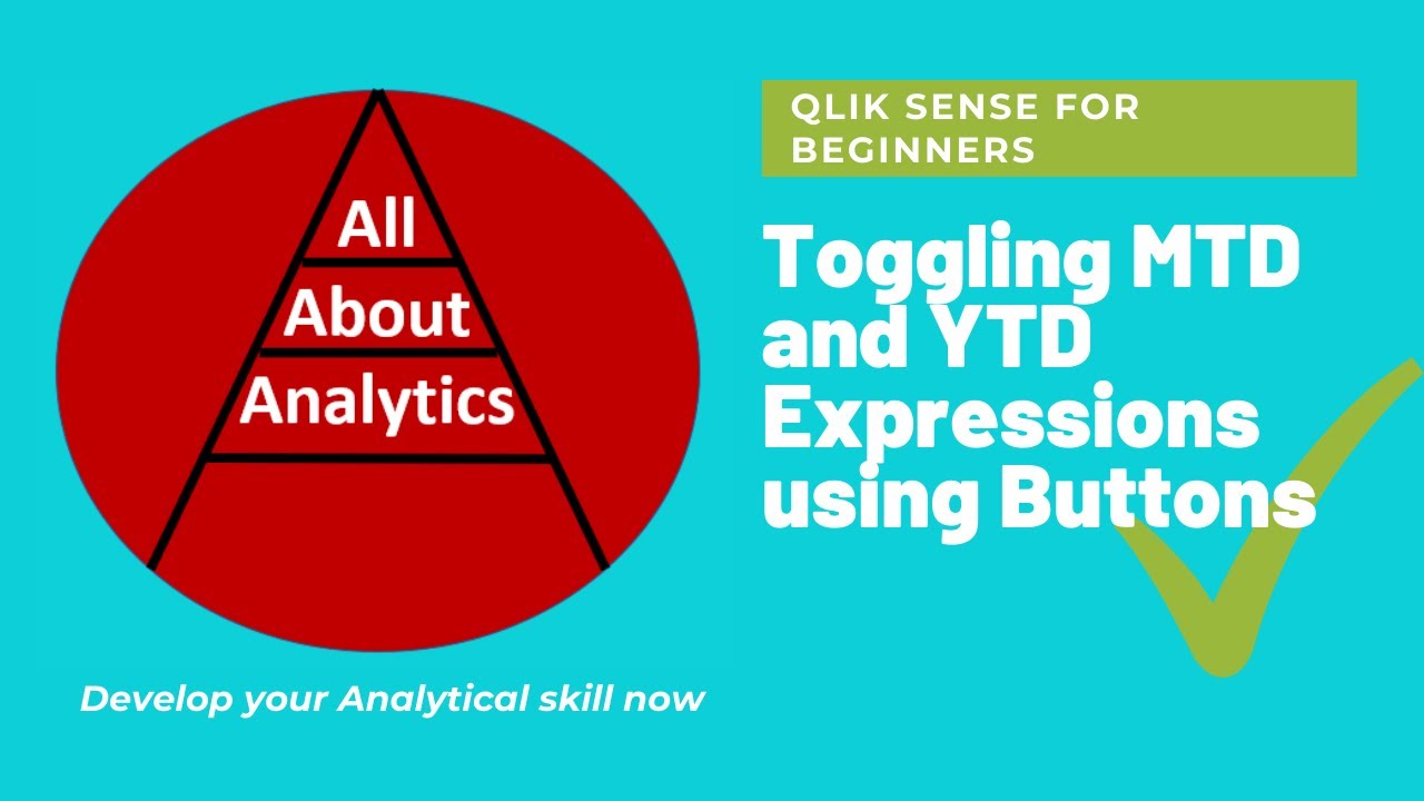 Qlik Sense for Beginners [All in 60 Minutes] - Creating MTD and YTD buttons-Variables - Part-8-of-10