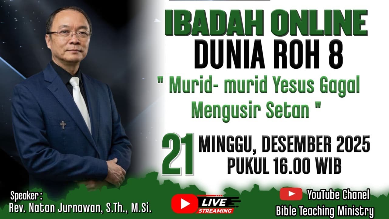DUNIA ROH (8) | MURID YESUS GAGAL MENGUSIR SETAN | Ibadah Minggu 21 Des 2025 | Rev.Natan Jurnawan