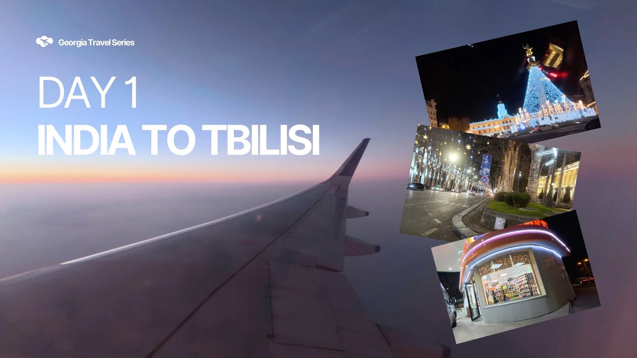 Day 1 - India to Georgia Series | Long travel, Delhi Layover, Sunset Views and Glowing Tbilisi