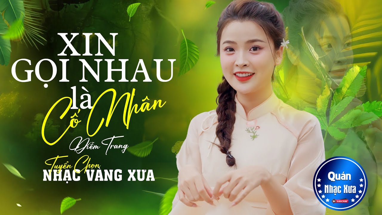 XIN GỌI NHAU LÀ CỐ NHÂN Đơn Ca DIỄM TRANG➤ Bolero Disco Gái Xinh 2K8 KHÔNG QUẢNG CÁO, ÊM TAI DỄ NGỦ