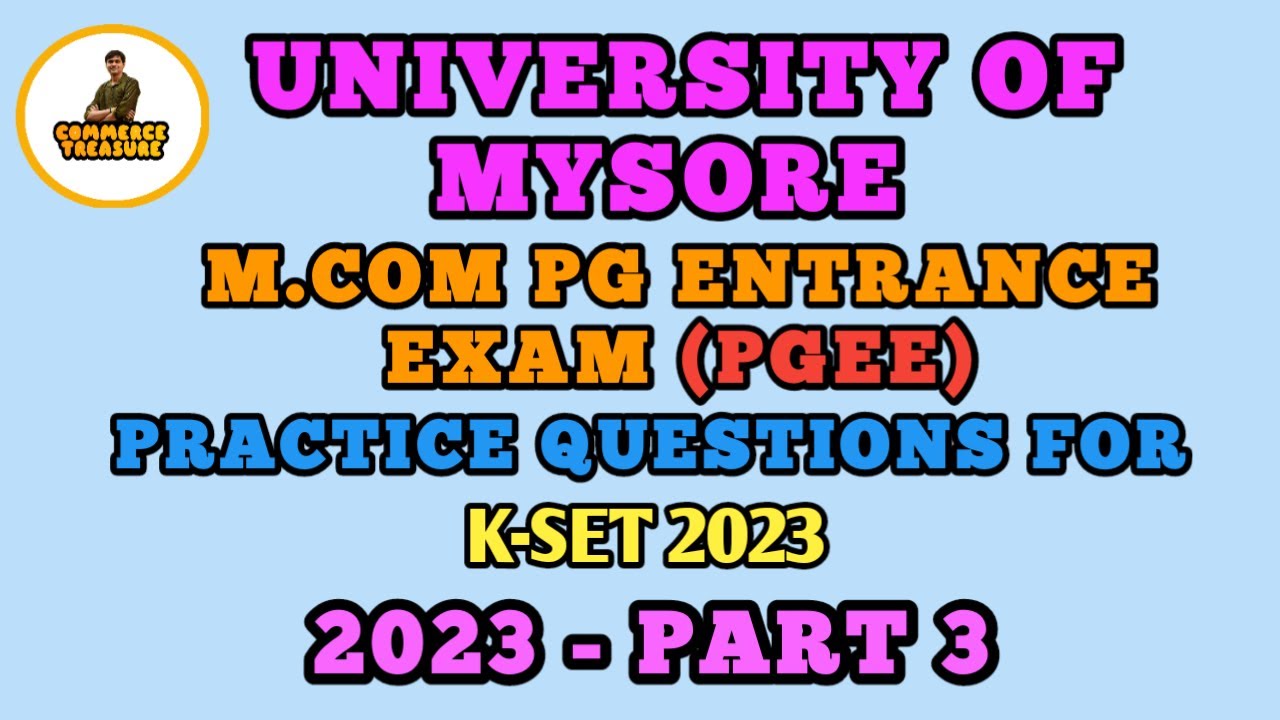 MCOM PG ENTRANCE Examination 2023 University of Mysore Part 3. UOM PGCET 2023. KSET 2023.