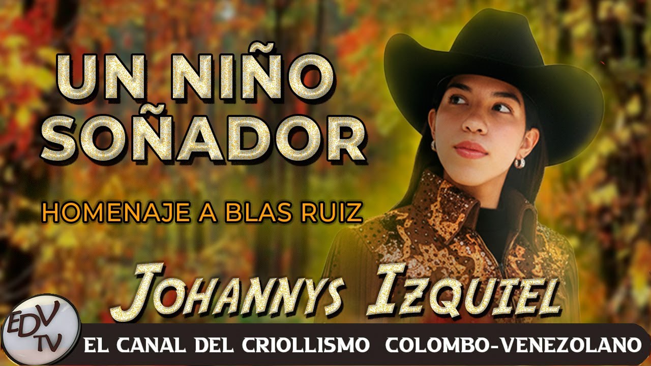 💥🕊️ Un Ni&ntilde;o So&ntilde;ador - Johannys Izquiel | Homenaje a Blas Ruiz (Video Oficial) | EDVTV