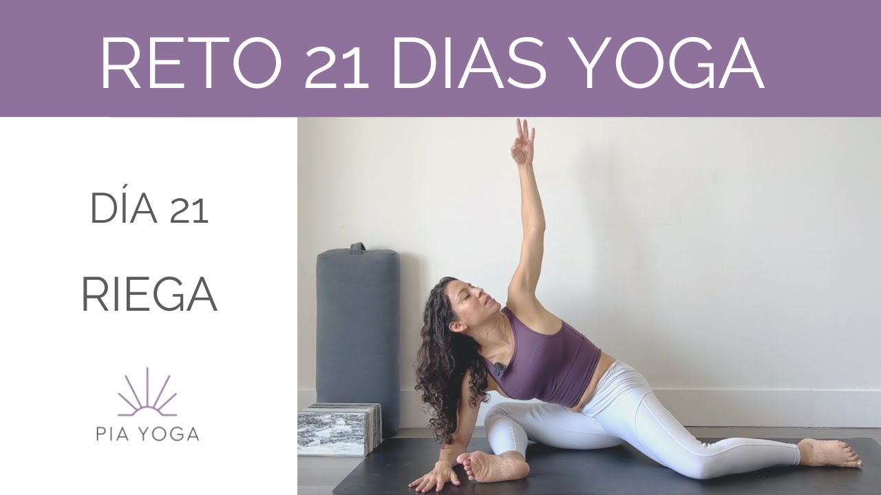 RETO DE YOGA 21 días - D21 RIEGA I Pia Yoga