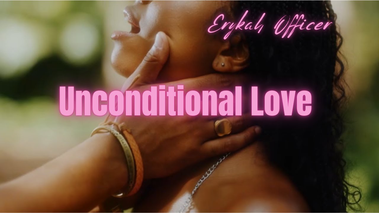Unconditional Love - Erykah Officer (Official Music Video)