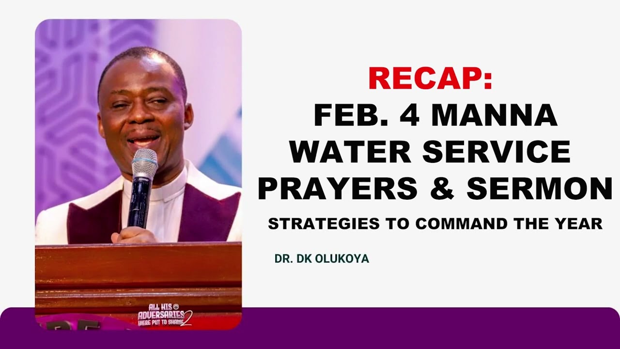 RECAP: FEB. 4 MANNA WATER SERVICE PRAYERS & SERMON WITH DR. DK OLUKOYA