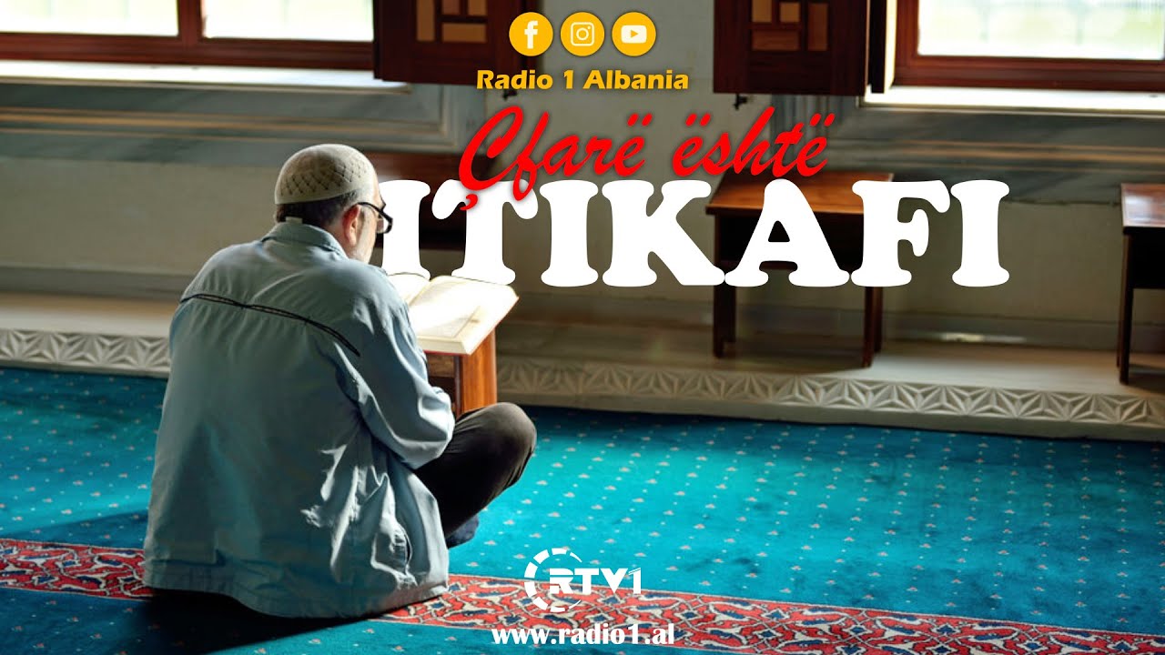 Çfarë është itikafi?