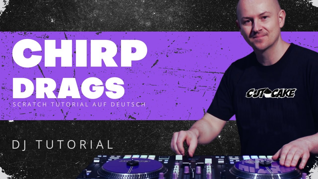 CHIRP DRAG - Scratch Tutorial (🇩🇪 deutsch) - DJ Tutorial - Scratchen lernen mit DJ CUT CAKE