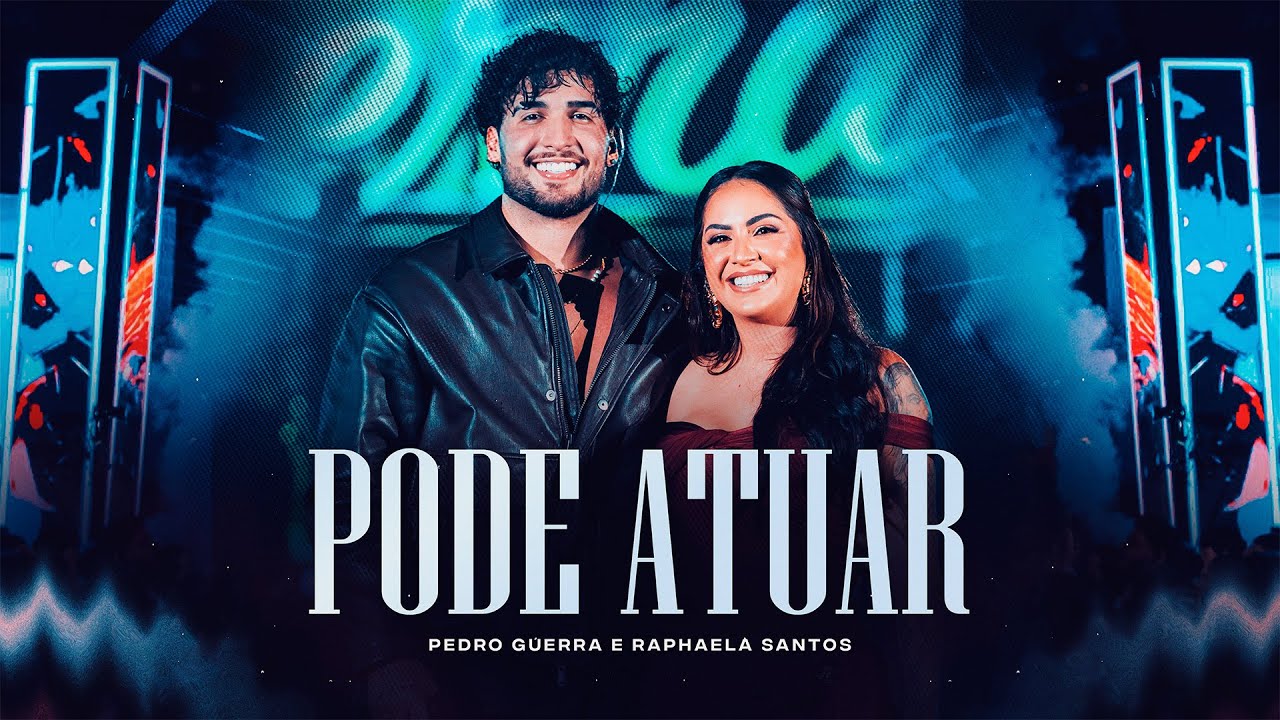 Pedro Guerra e Raphaela Santos -  Pode Atuar - Ao Vivo Em Fortaleza