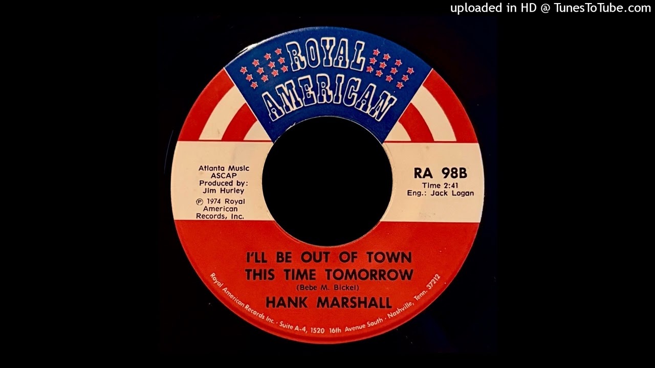 Hank Marshall - I'll Be Out of Town This Time Tomorrow - Royal American Records