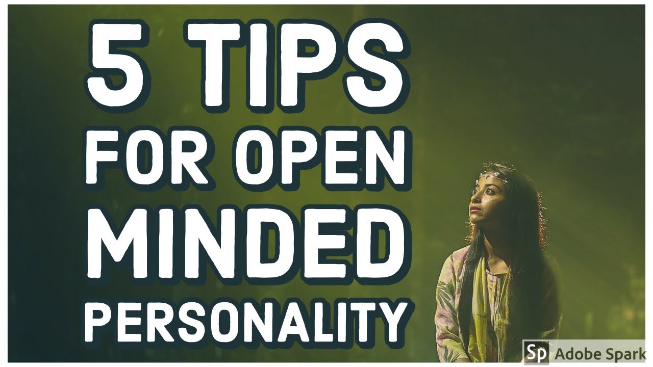 Tips for open minded personality