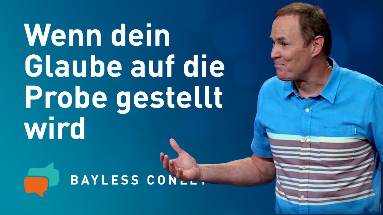 Was du über Glauben wissen solltest (3) – Bayless Conley