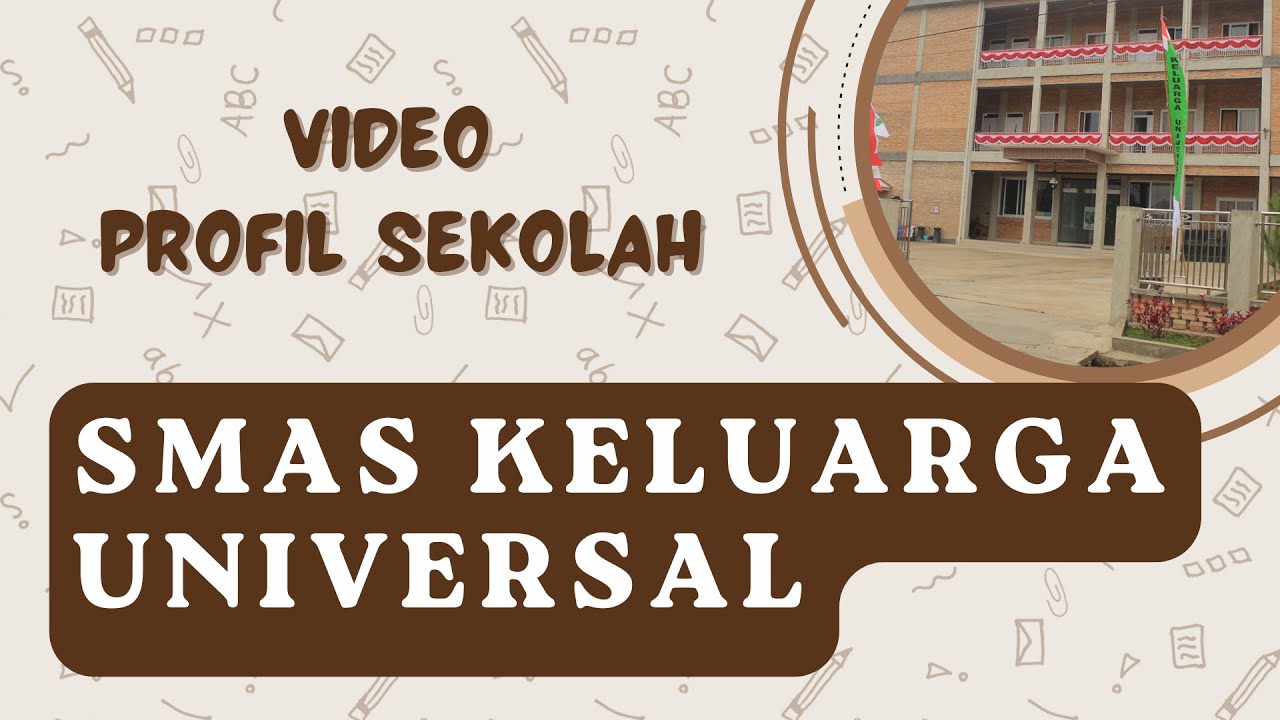SMAS KELUARGA UNIVERSAL | VIDEO PROFIL SEKOLAH 2025