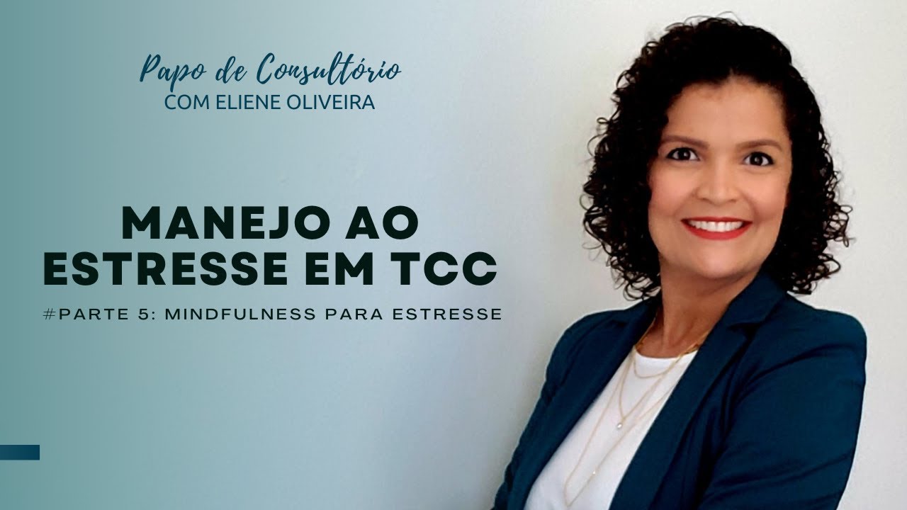 MINDFULNESS PARA TRABALHAR O ESTRESSE [PARTE 5 - FINAL]