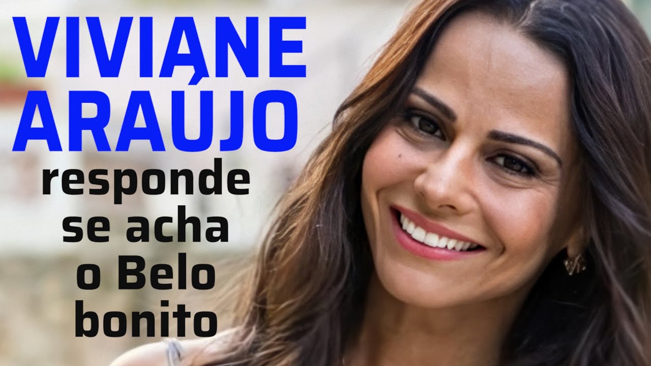 Viviane Araújo responde se acha o Belo bonito