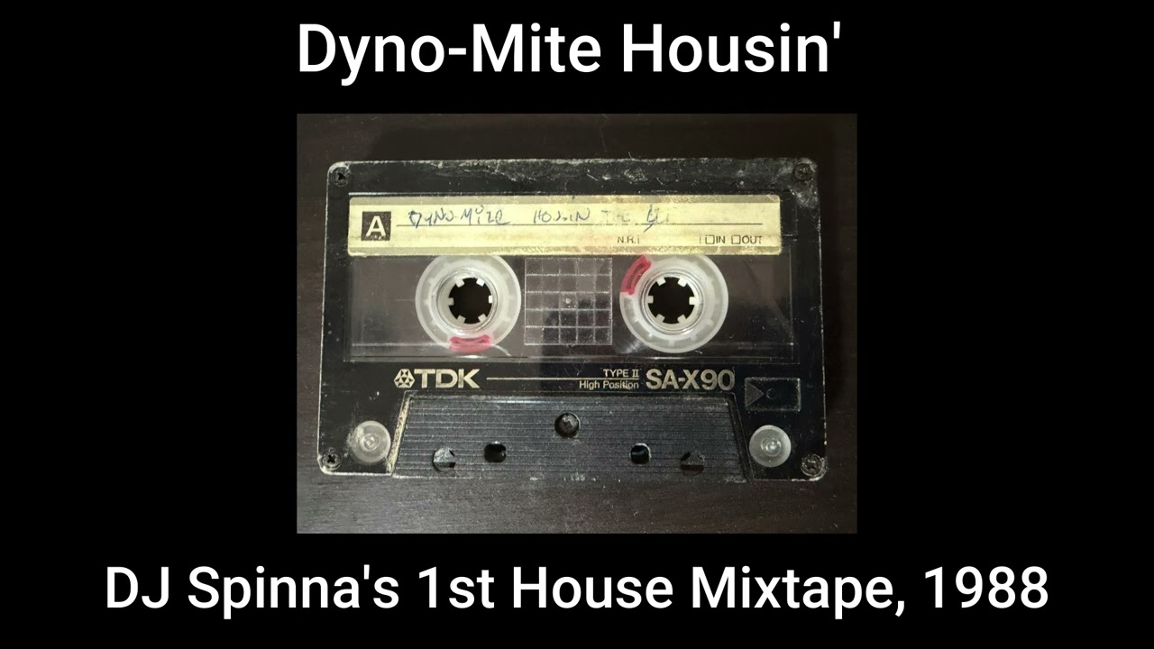 Dyno-Mite Housin' -DJ Spinna's First House Music Mixtape, 1988