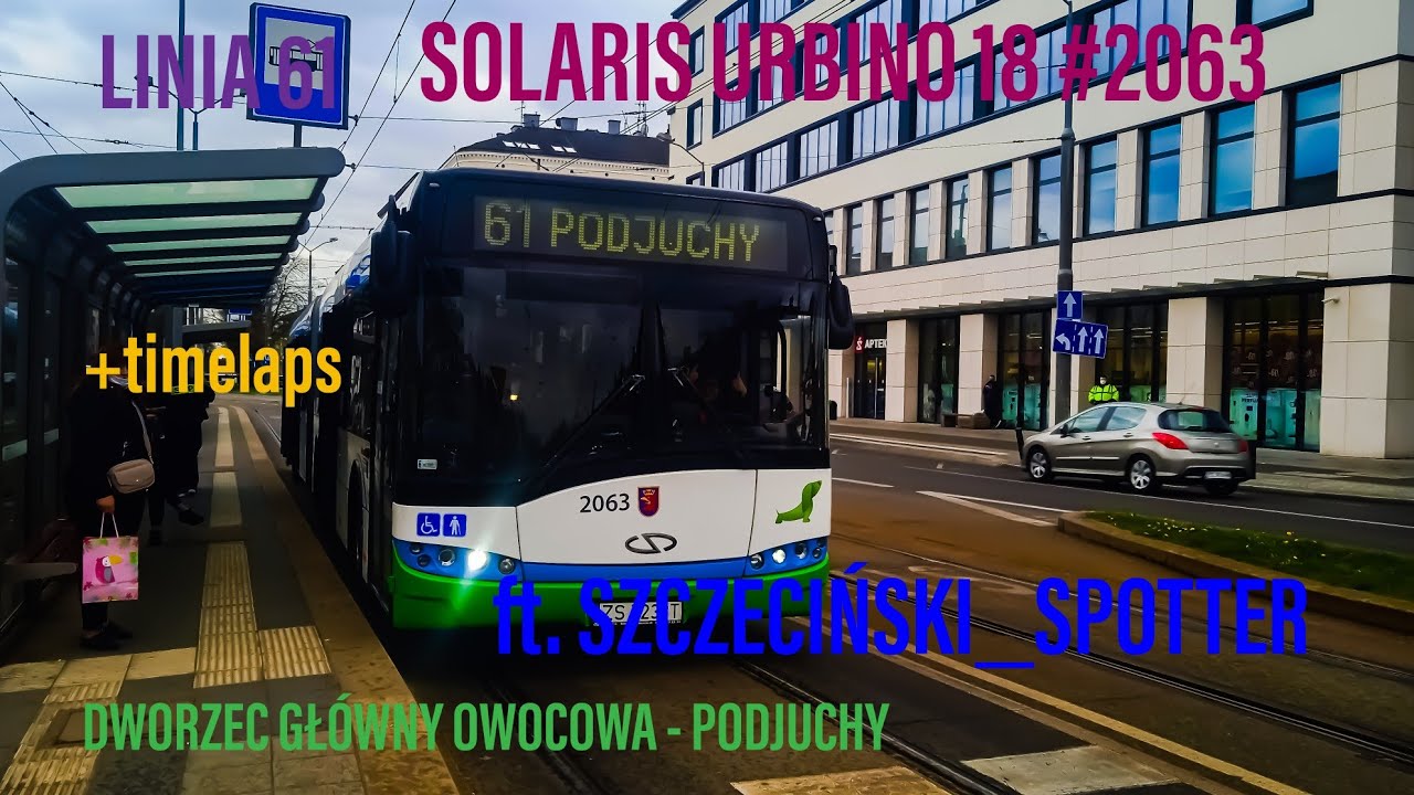 Linia 61 Szczecin Dw.Gł.Owocowa - Podjuchy SU18 #2063 + timelaps ft. Szczeciński Spotter