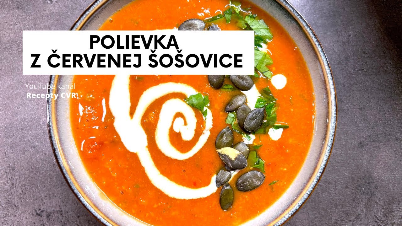 Hustá POLIEVKA Z ČERVENEJ ŠOŠOVICE s paradajkami | Recepty CVR