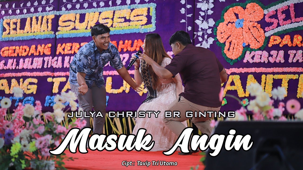 JULYA CHRISTY BR GINTING - LAGU KARO MASUK ANGIN - KERJA TAHUN KUTABULUH TIGAKRENDA
