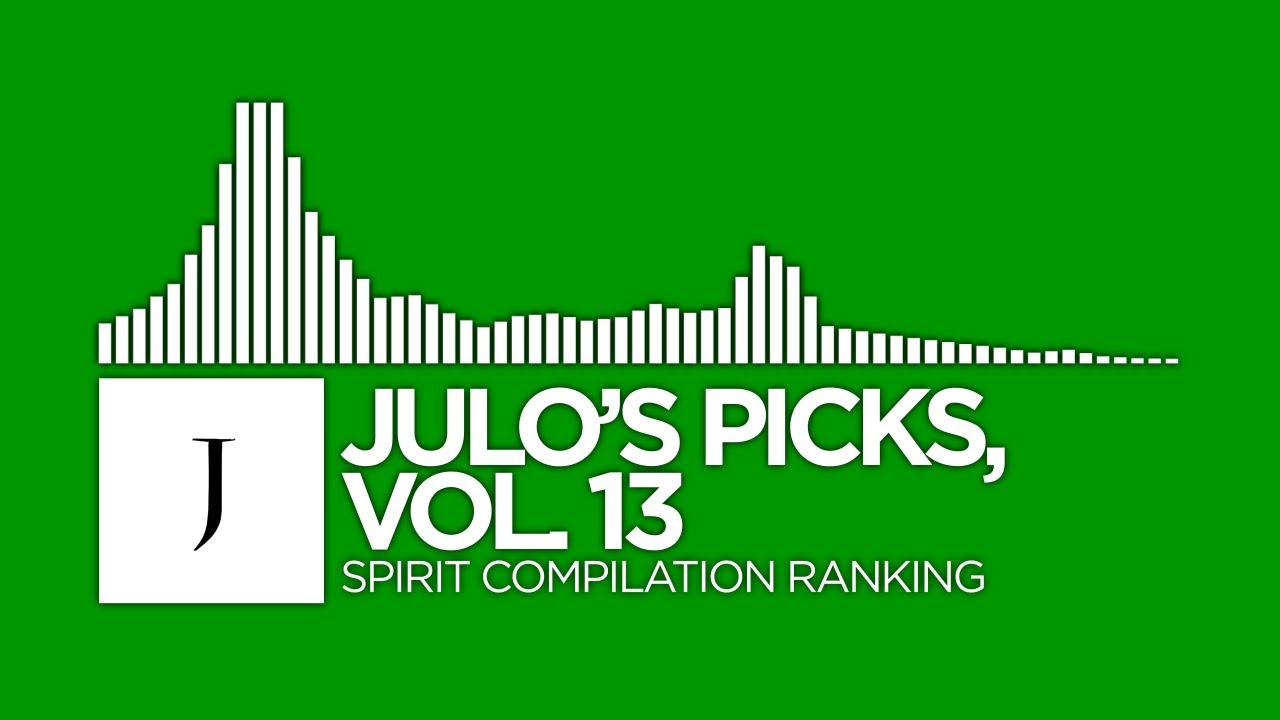Julo's Picks, Vol. 13 - Spirit Compilation Ranking