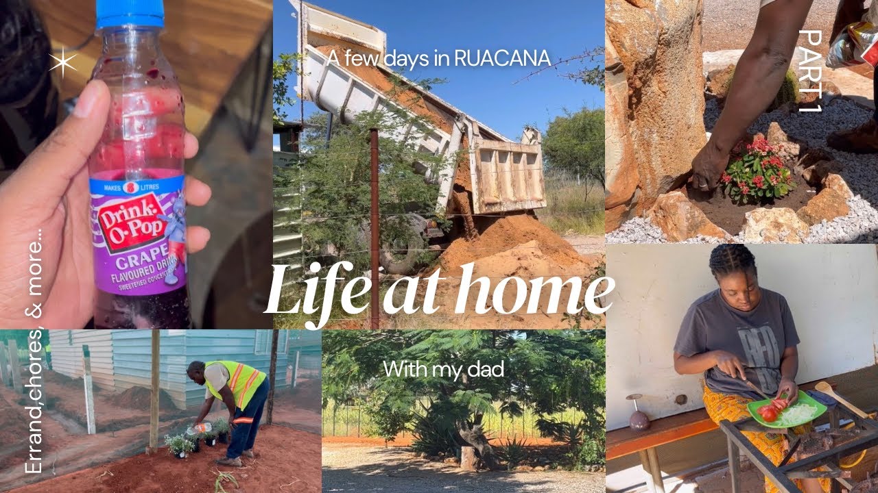Life At Home With My Dad PART 1 | A Few Days In RUACANA || Namibian YouTuber