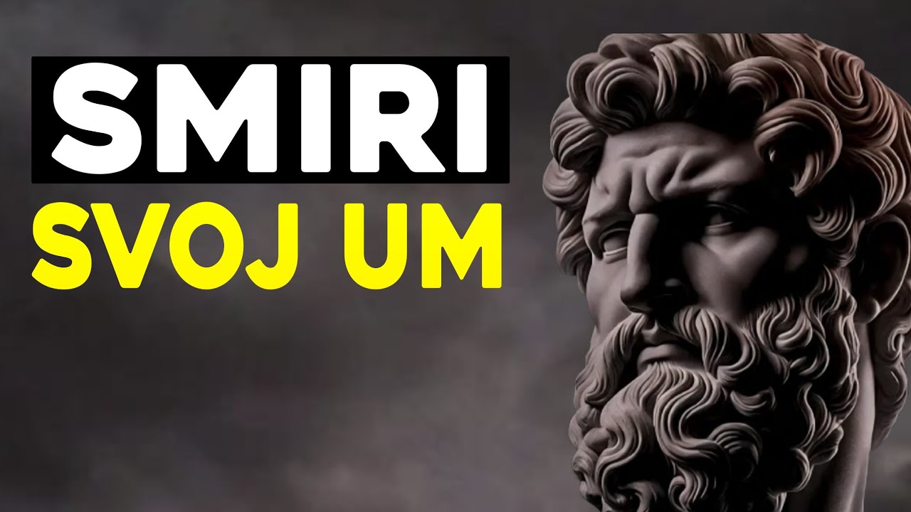 6 JEDNOSTAVNIH NAČINA ZA SMIRENJE UMA | Stoicizam