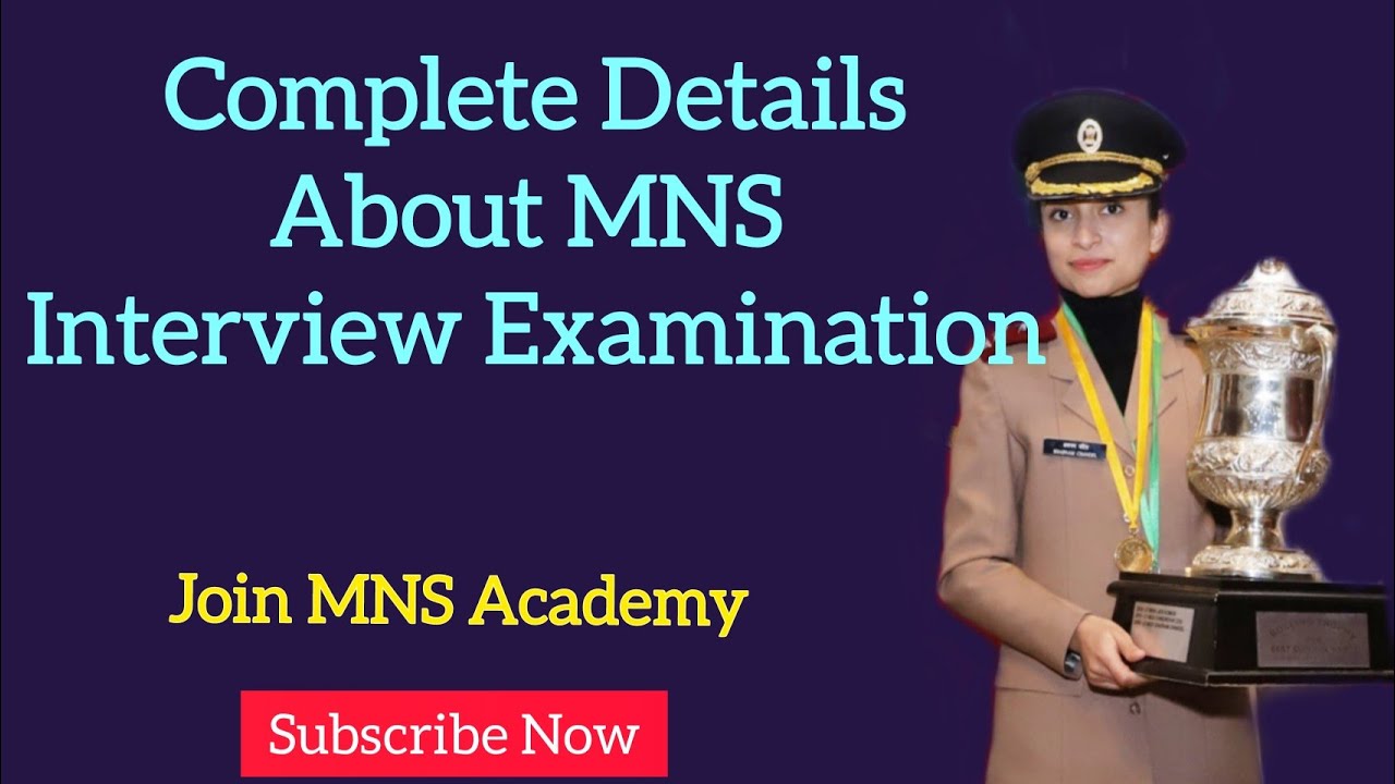 Complete Details about MNS interview Examination /Join MNS Academy