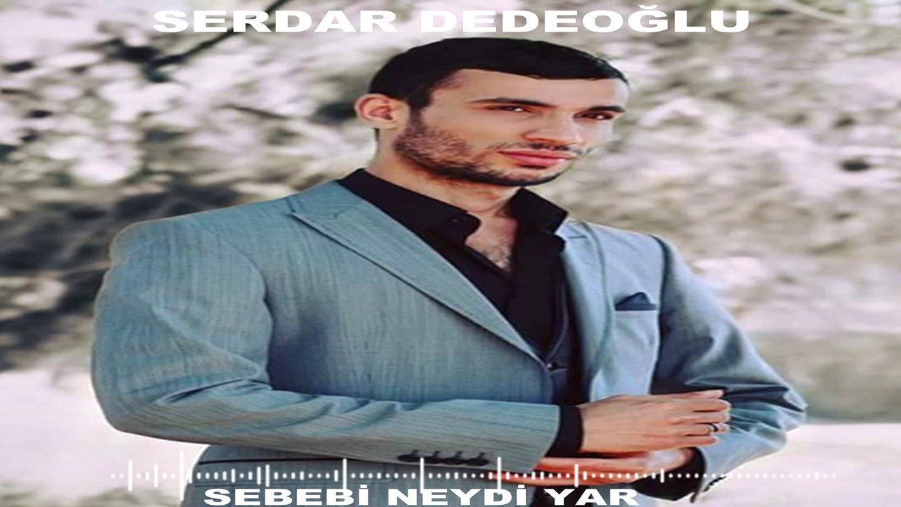 Serdar Dedeoğlu - K&uuml;sersin Yar [ 2017 &copy; ARDA M&uuml;zik ]