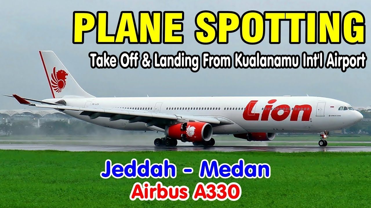 Mendarat Mulus Pesawat TERBESAR Lion Air Airbus A330 | Plane Spotting di Bandara Kualanamu Medan