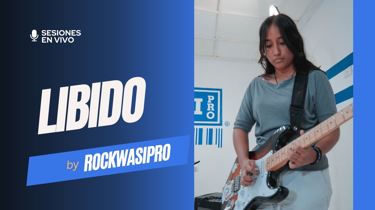 Libido -  Alumnos en vivo #SesionesRockwasi