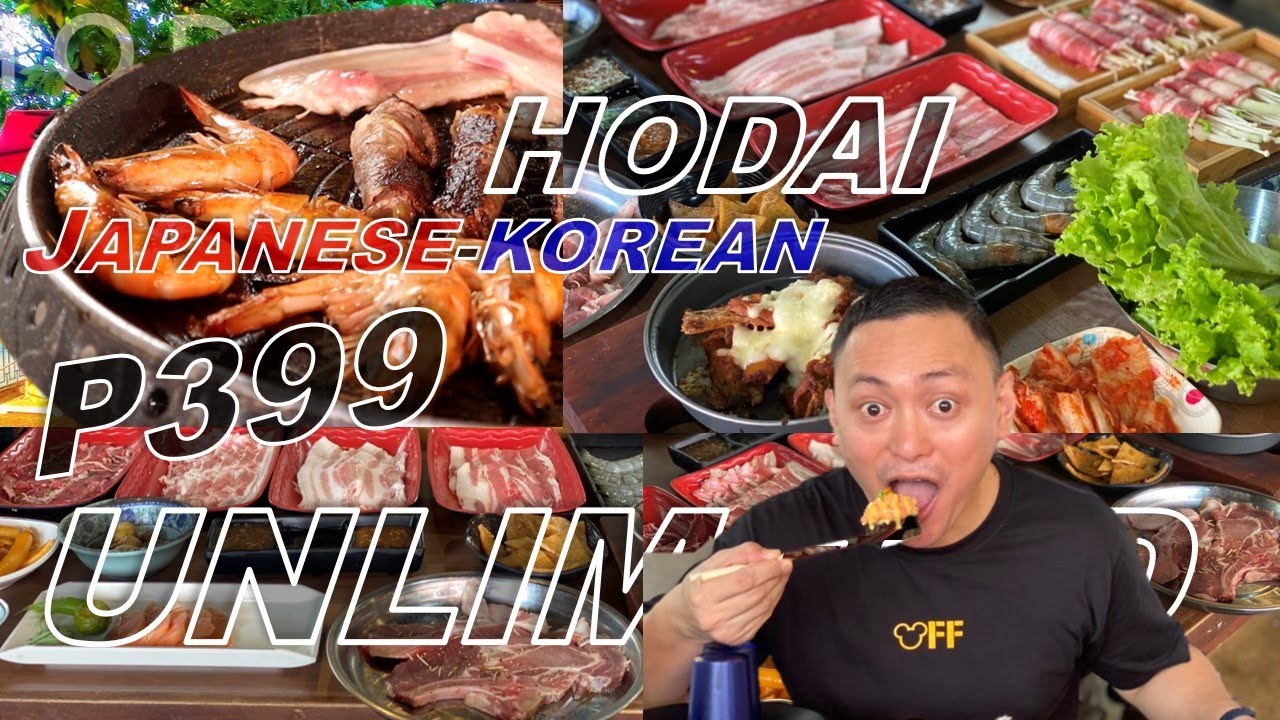 UNLIMITED NA JAPANESE-KOREAN FOOD FOR AS LOW AS P399! I HODAI RESTAURANT FOOD REVIEW By Bigboy Bato