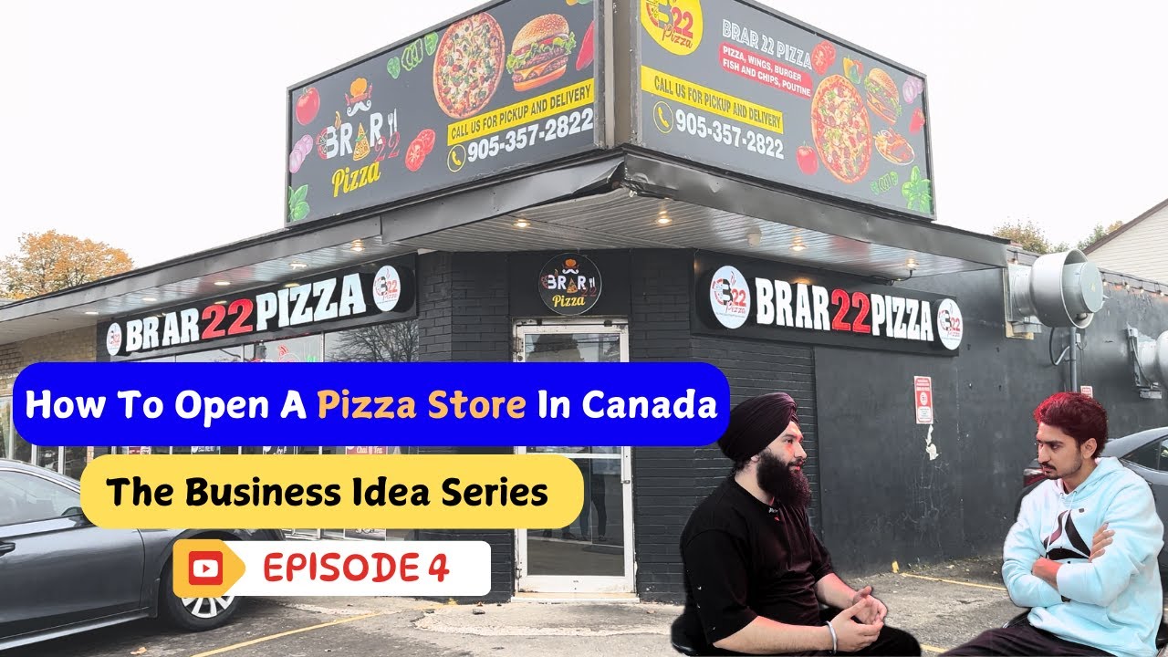 How To Open a Pizza Store In Canada | How Much Money You Need? The Business Idea Series | Episode 4