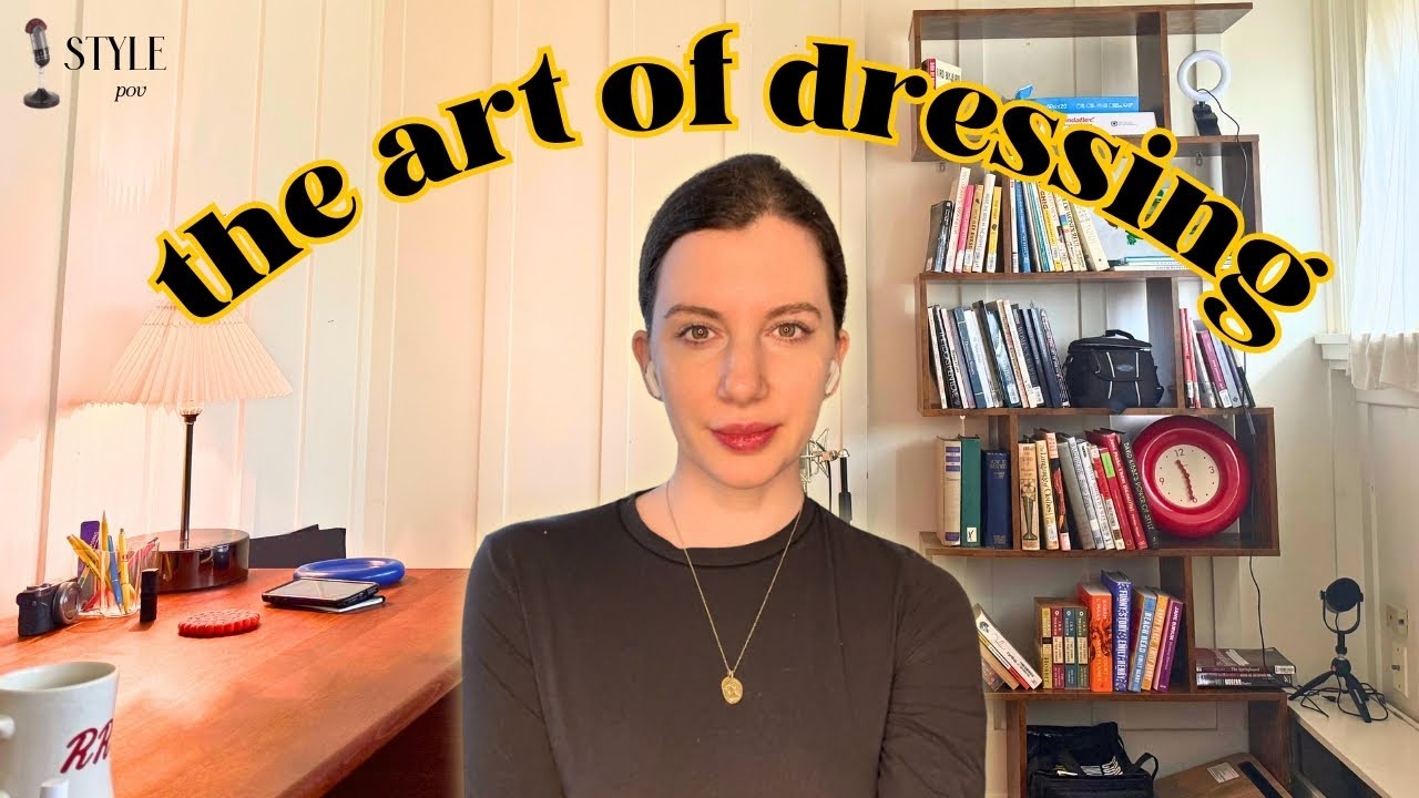 The Art of Dressing {Style POV}