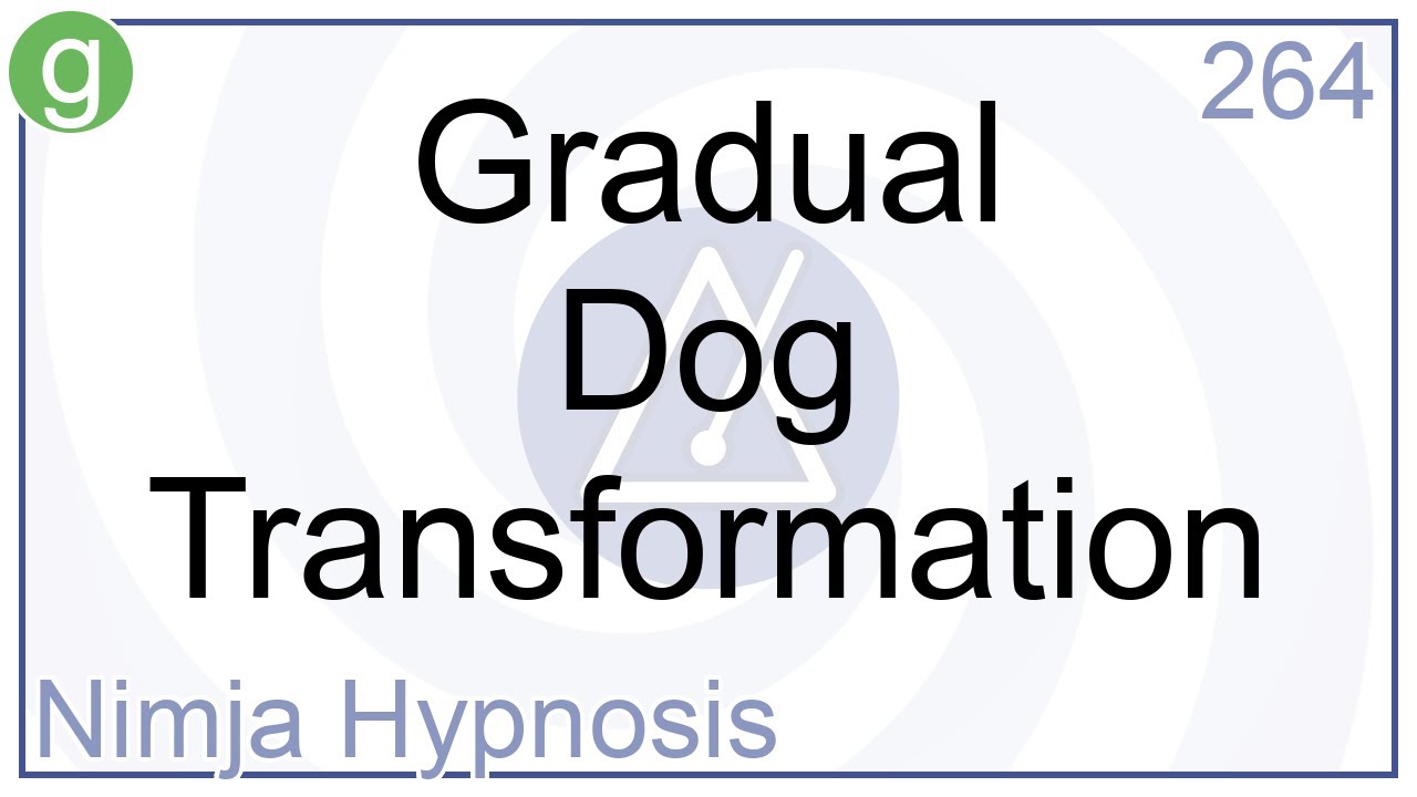 Gradual Dog Transformation - Hypnosis
