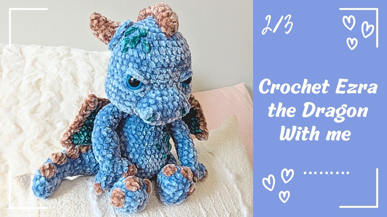 🐉 Ezra the Dragon – Crochet Tutorial (Part 2/3) | Step-by-step – EN/FR