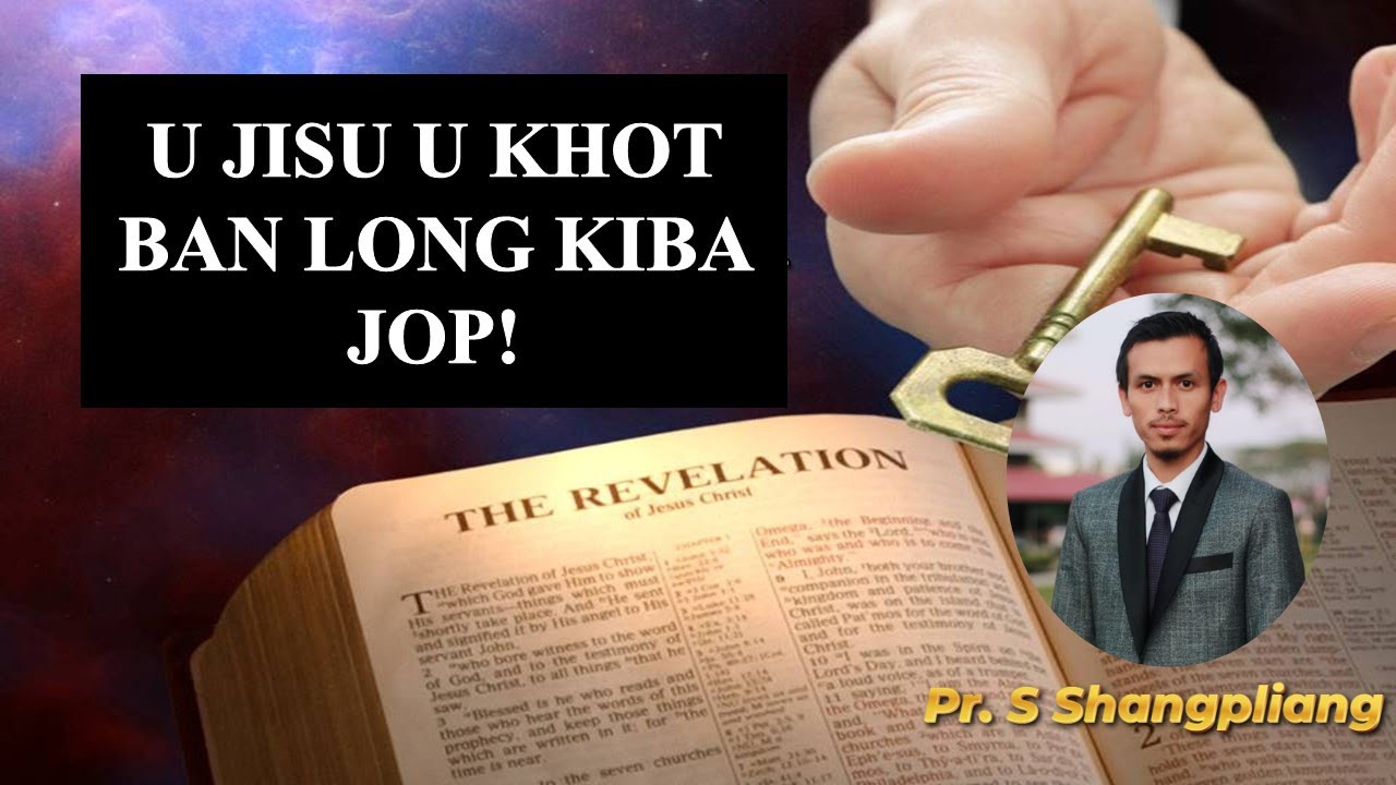 U Jisu u khot ban long ki Nongjop | Pr. S Shangpliang - Part III