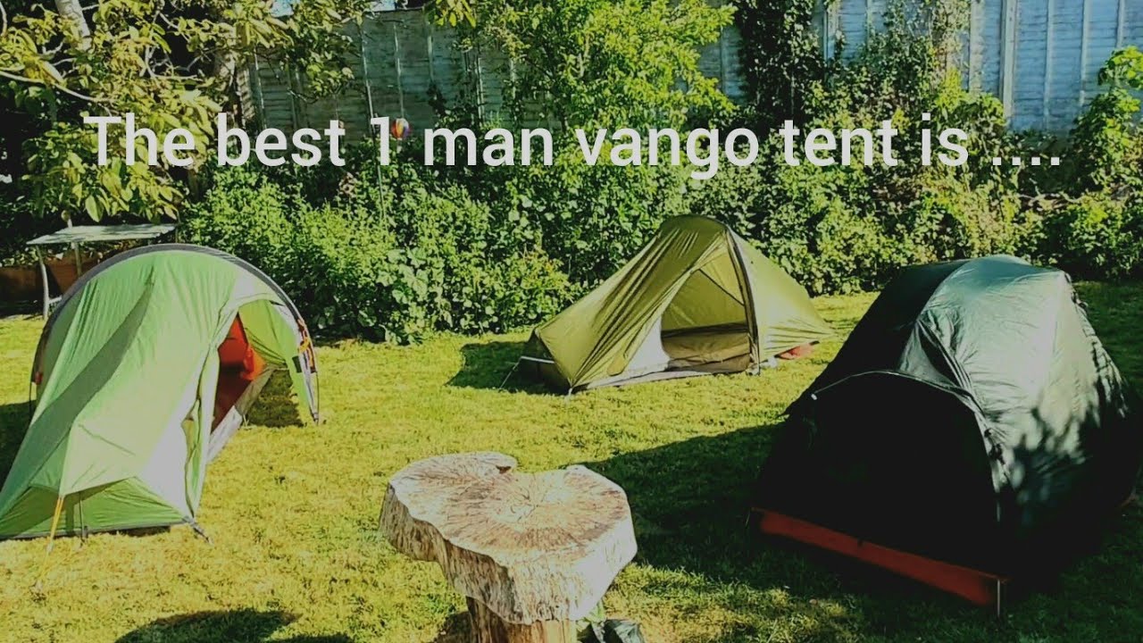 Which is the best 1 man vango tent ? Its a shoot out.