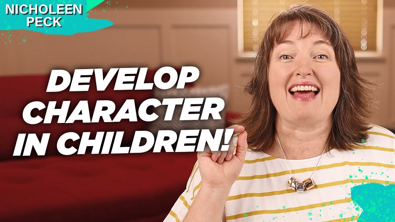 How To Develop Character In Children