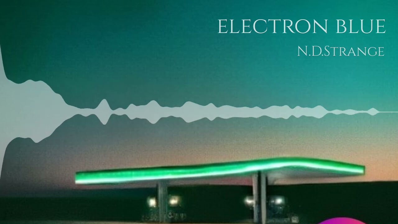 N.D.Strange ;  Electron Blue