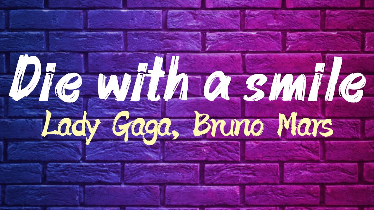 🎶Lady Gaga, Bruno Mars - Die With A Smile (Lyrics)