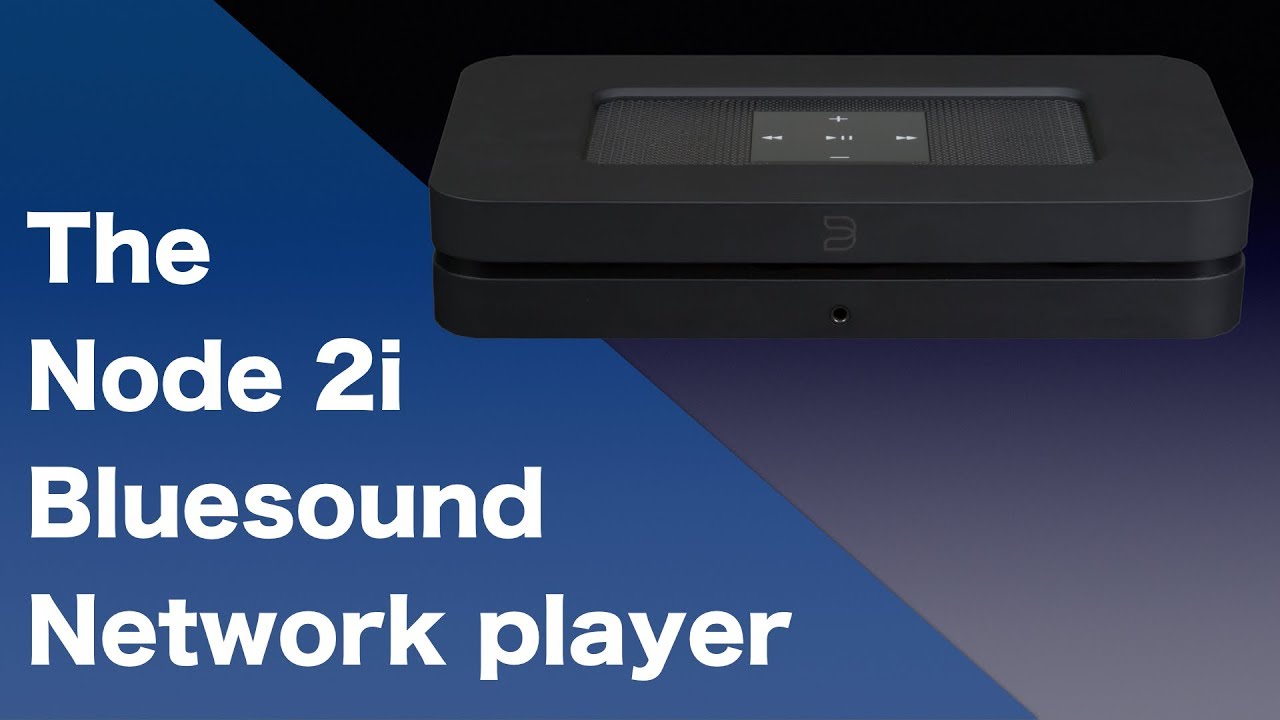Bluesound  Node 2i network player/bridge