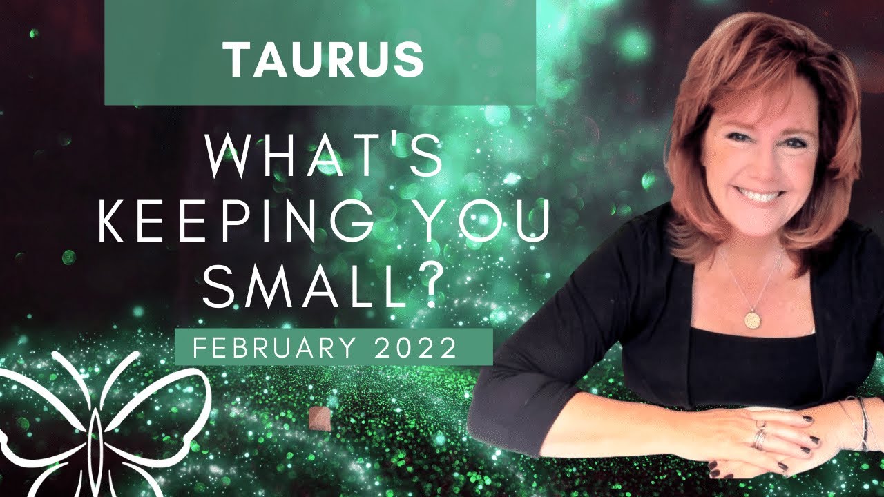 TAURUS♉: *What's Keeping You SMALL?🤔* February 2022 Tarot Reading