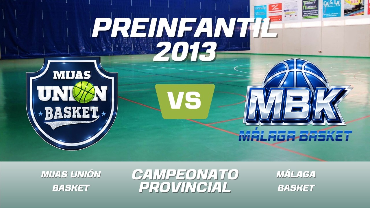 ARIMAR MANTENIMIENTO MIJAS UNIÓN BASKET 13 VERDE vs MBK (PREINFANTIL MASCULINO)