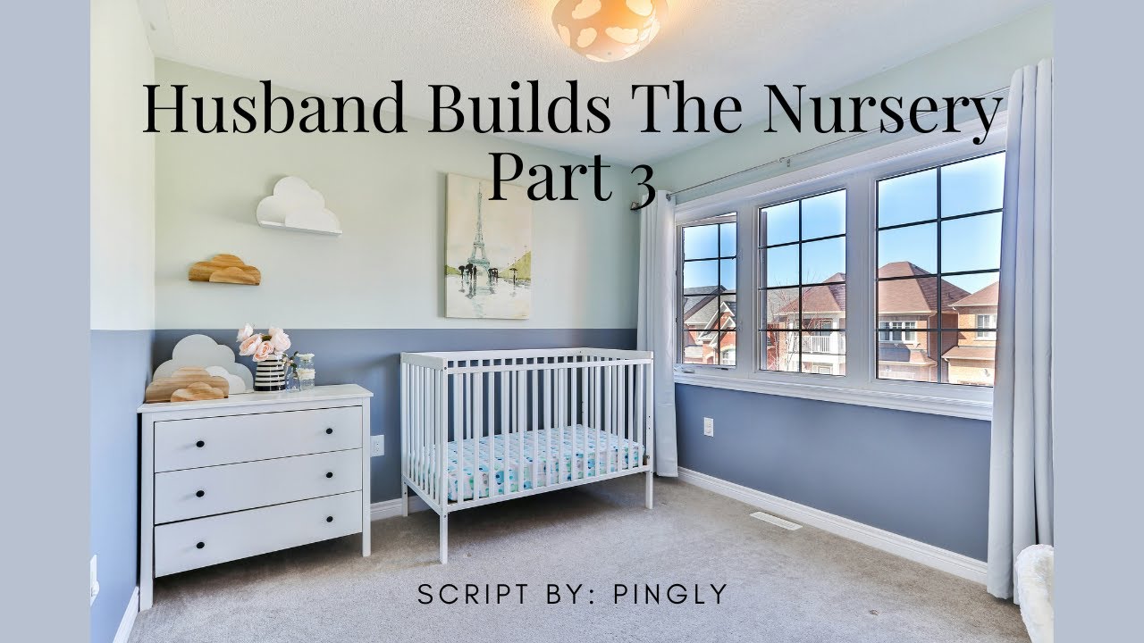 Husband Builds the Nursery Part 3[ASMR Roleplay][M4F][Pregnant Listener][Featuring: ‪@goddess-eris