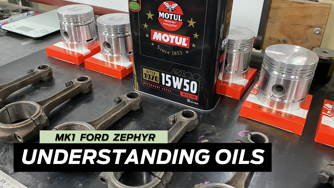Understanding Oil for Classic Engines | Ford Zephyr Restoration