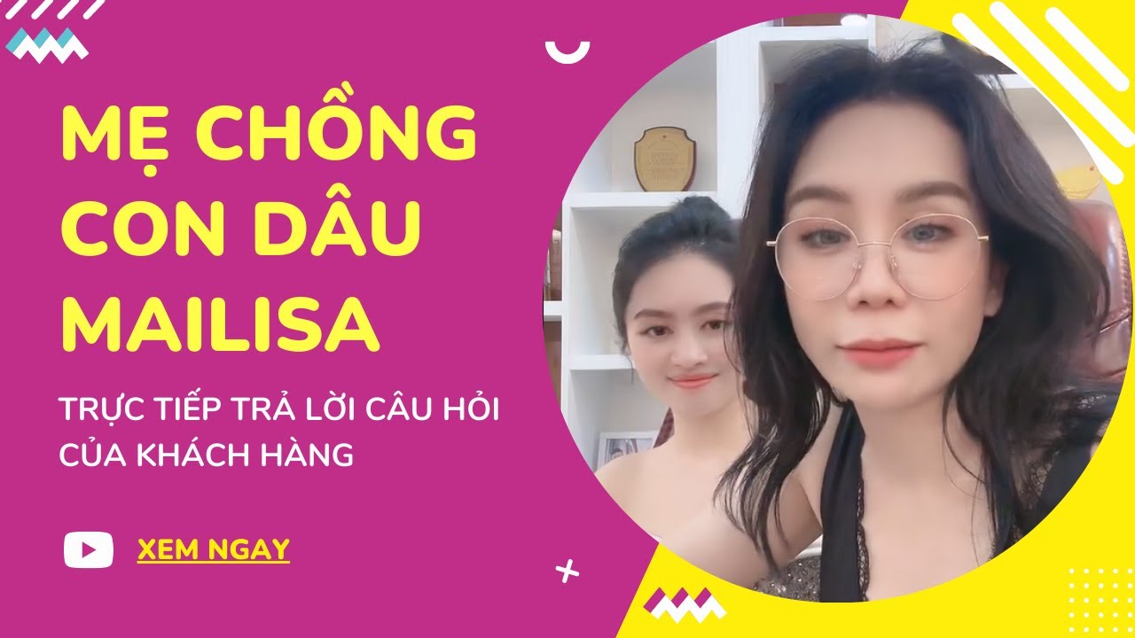 Mẹ chồng và Con dâu Mailisa trực tiếp trả lời câu hỏi của khách hàng